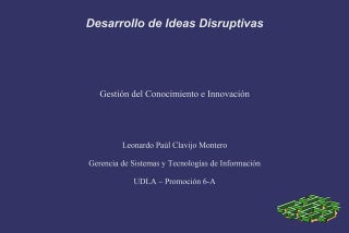 Desarrollo de ideas disruptivas